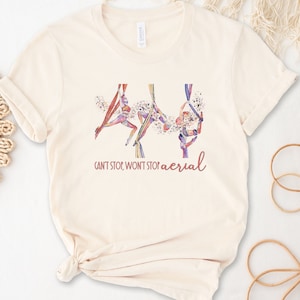 Aerial Shirt, Gift for her, Gift for Aerialist, Adult Aerial T Shirt, Aerial Lover Gift, Can&#39;t Stop Won&#39;t Stop Aerial
