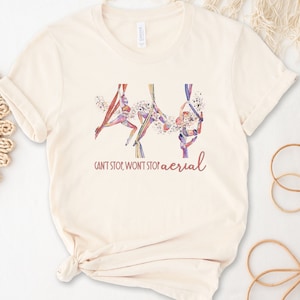 Aerial Shirt, Gift for her, Gift for Aerialist, Adult Aerial T Shirt, Aerial Lover Gift, Can't Stop Won't Stop Aerial