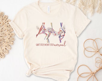 Aerial Shirt, Gift for her, Gift for Aerialist, Adult Aerial T Shirt, Aerial Lover Gift, Can't Stop Won't Stop Aerial