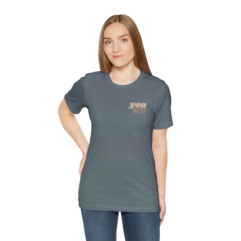 Mental Health Awareness Tee, Dear Person Behind Me T Shirt, Mental Health Gift, Inspirational Shirt, You Matter Shirt, Kindness Matters Tee image 6