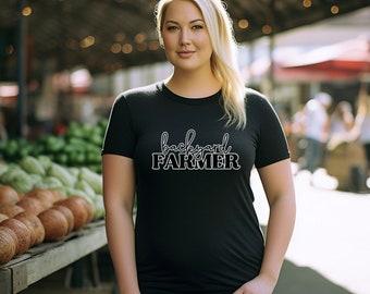 Backyard Farmer Tee, Gardening Shirt, Gift for Gardener, Farmsteading tshirt