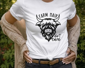 Highland Cow Shirt, Gift for Farmer, Farm Hair Don't Care shirt, Farmer t shirt, Funny Shirt, Clever t shirt, Mother's Day Gift