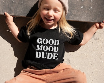 Good Mood Dude Toddler Shirt, Cute Boys Tshirt, Gift for Toddler Boy, Cool Toddler Boy Shirt, Trendy Kids T Shirt