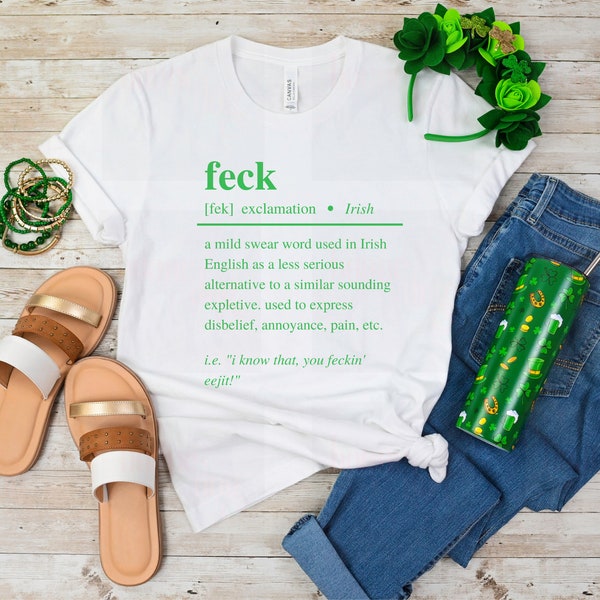 St Patrick's Day tshirt, Feck tshirt, Dictionary definiteion Irish shirt, Irish Sayings shirt, St Patty's Day, Green tshirt, Unisex shirt
