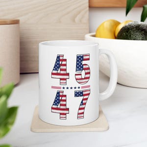 Trump Coffee Mug 45 47, Trump 2024 President Elect Mug Gift 11oz or 15oz Ceramic Mug with Patriotic American Flag