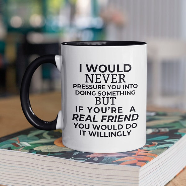 Friends for A Long Time Who Have Everything Trendy Coffee Mug, Instigator or Motivator Fun Bff Gift, Real Friends Are True Gift, Helping Mug