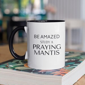 Praying Mantis Coffee Mug, Mantis, Entomologist Gift Mug, Entomology Graduation, Insects Mug, Large Insect, Bugs and Insect, Science Teacher