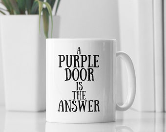 Purple Mug, Purple Doors and Witches Coffee Mug, Embrace Classic Purple Coffee Cups, Purple Is the Answer Tea Mugs, Power of Purple Gift Cup