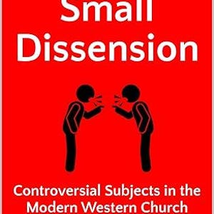 Può includere: Copertina di un libro con sfondo rosso e testo bianco che recita "No Small Dissension". Sotto il titolo ci sono due figure stilizzate nere che si fronteggiano, apparentemente in discussione. È presente anche il testo "Controversial Subjects in the Modern Western Church" e il nome dell'autore, Clayton Howard Ford.