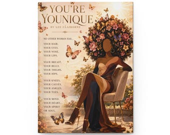 May include: A rectangular wall art print titled YOU'RE YOUNIQUE BY LEE CLAIBORNE featuring a poem and an illustration of a person with a large floral and butterfly afro hairstyle sitting on a chair, wearing a long brown and black dress.