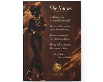 May include: A journal with a silhouette of a woman in a dress, hat, and jewelry. The cover is brown with gold accents and the text "She Knows" and a poem by Lee Claiborne. The journal is from Daughters of the Sun.