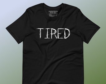 TIRED Tree Tshirt, Nature Goth T-Shirts, Forest Goths, Dark Elves, Sleepy Gifts for Wood Nymphs