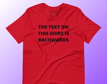 Fake “The Text on This Shirt Is Backwards” Tshirt, Trick Shirt for Twitch Streamers, Youtuber Gag Shirt
