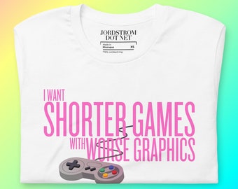 The Official Shorter Games Worse Graphics Shirt