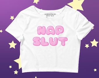 Nap Slut Crop T-Shirt, Nap Lover's Shirt, Sleep Lovers Clothes, Nap Enthusiast Gifts