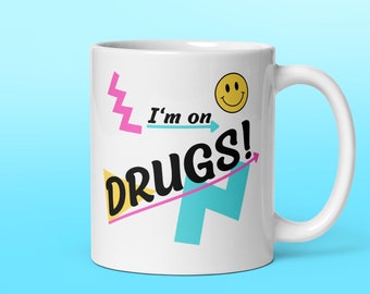 I’m on Drugs Coffee Mug, Funny 420 Mugs, Nurse Gifts, Pharmacy Accessories