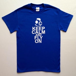 Keep Calm And Fly On