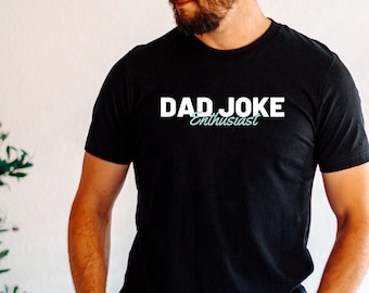 Dad Joke Enthusiast, Funny Dad Shirt Dad Joke Shirt Dad Humor Dad Life Shirt Father's Day Gift for Dad Birthday Gift by ElegantPrintopia