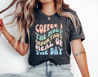 Coffee! Meal Of The Day, Coffee T-Shirt Womens Shirt Gift for Coffee Lover Coffee Drinker Shirt Mother's Day Gift Mom by ElegantPrintopia