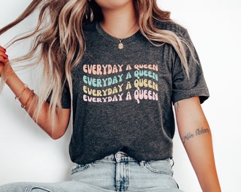 Everyday A Queen Shirt, Wavy Mom Shirt, Cute Mom Shirt, Mother's Day, Mother's Day Gift, Gift for Mom, Mom Birthday Gift by ElegantPrintopia