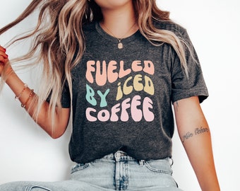 Fueled By Iced Coffee, Iced Coffee Lover Shirt, Caffeine Lover Shirt, Gift For Coffee Lover, Addicted to Coffee Shirt by ElegantPrintopia