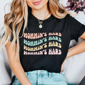 Mommin&#39;s Hard Wavy Shirt, Mom Shirt, New Mom Shirt, Mother&#39;s Day, Mother&#39;s Day Gift, Gift for Mom, Happy Mother&#39;s Day by ElegantPrintopia