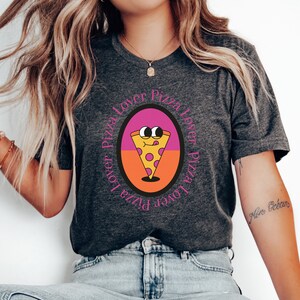 Pizza Lover Shirt, Cute Pizza Shirt Funny Pizza Shirt Pizza Shirts Pizza Lover Pizza Tee Pizza Lover Gift Pizza Shirt by ElegantPrintopia