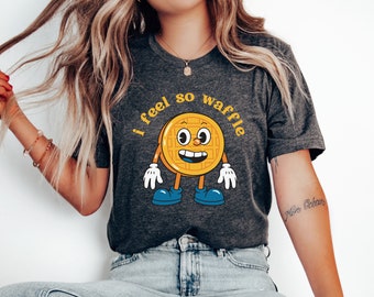I Feel So Waffle Shirt, Waffle Shirt Dessert Lover Shirt Waffle Lover Shirt Gift For Waffle Lover Love Shirt Foodie Shirt byElegantPrintopia