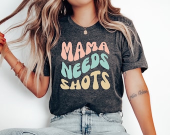 Mama Needs Shots, Wavy Mom Shirt, Funny Mom Shirt, Mom Alcohol Shirt, Mother's Day Gift, Gift for Mom, Mom Birthday Gift by ElegantPrintopia