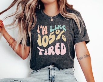 Tired Mom Shirt, Wavy Mom Shirt, Cute Mom Shirt, Funny Mom Shirt, Mother's Day Gift, Gift for Mom, Mom Birthday Gift by ElegantPrintopia