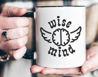 Wise Mind Mug l DBT Gift for Therapist l Acceptance Skills l DBT Mug l Mental Health Matters l Awareness l BPD