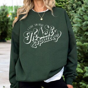 I Like Them Real Thick And Sprucey, Christmas Tree Sweatshirt, Retro Christmas, Funny Christmas, Forest Green, Cute Trendy Christmas Shirts