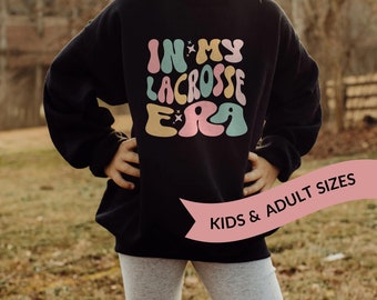 Kids In My Lacrosse Era Sweatshirt For Lacrosse Player Gift For Girls Lacrosse Gifts For Tween Sports Gift Lacrosse Shirt Youth