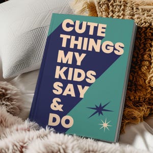 Kids Quote Book, Parent Funny Things My Kids Say Journal, Kids Quote Book, Funny Kids Sayings Notebook, Child Memory Book, Baby Shower Gift