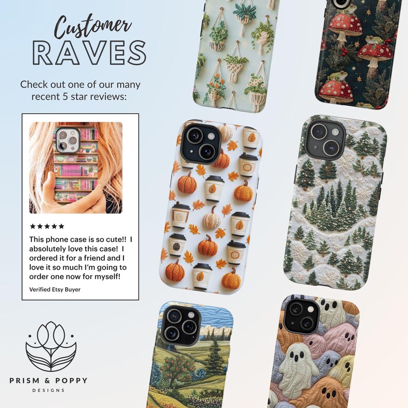 May include: A collection of phone cases featuring various designs, including a bookshelf, pumpkins and coffee cups, a snowy forest, a field with trees, and a pattern of ghosts. The text "Customer RAVES" and "Check out one of our many recent 5 star reviews" is displayed at the top of the image. A customer review is displayed below the phone cases, stating "This phone case is so cute!! I absolutely love this case! I ordered it for a friend and I love it so much I'm going to order one now for myself!"