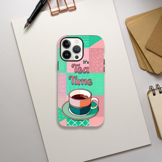 It's Tea Time | Stylish Phone Case | Mother's Gift | Tea Party Souvenir | Tea Lovers | iPhone Case For Her | Autumn Gift | What Drink Am I?