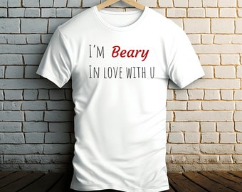 Beary In Love With You, Camicia di San Valentino, Regalo di San Valentino per gli uomini, Regalo di San Valentino per le donne, Maglietta di San Valentino carina