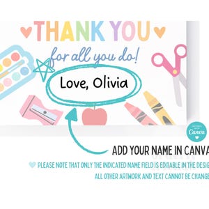 May include: A printable thank you card with a colorful school supplies theme. The card says "Thank you for all you do! Love, Olivia."  The text "Add your name in Canva!" is also included.  The card is designed to be personalized with a name.