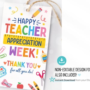 May include: A printable teacher appreciation week tag with a colorful design featuring school supplies like a pencil, scissors, paint, and a ruler. The tag says "Happy Teacher Appreciation Week! Thank you for all you do!"