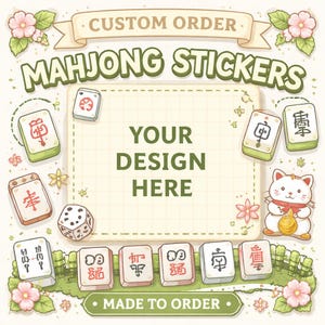 May include: Custom order Mahjong stickers with a variety of tiles, dice, and a cute cat illustration. The design features the text "Your Design Here" and "Made to Order" with floral accents.