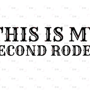 Könnte beinhalten: Schwarz-weißer Grafiktext mit der Aufschrift "This is my second rodeo".