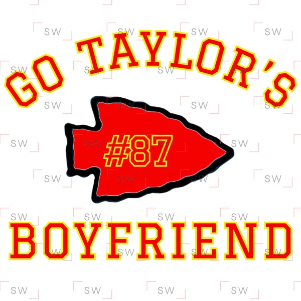 Go Taylor's Boyfriend - Funny Kelce Chiefs Kansas City Football Swift PNG Swiftie Travis Telce Swelce