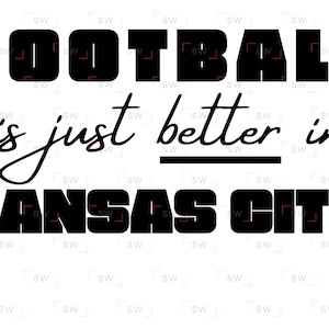 Fußball ist besser in Kansas City-KCMO Chief PNG Super Kelce Mahomes Sublimation