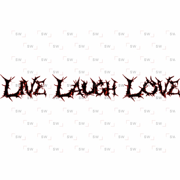 Live Laugh Love - Death Metal Font - Funny PNG sublimation image