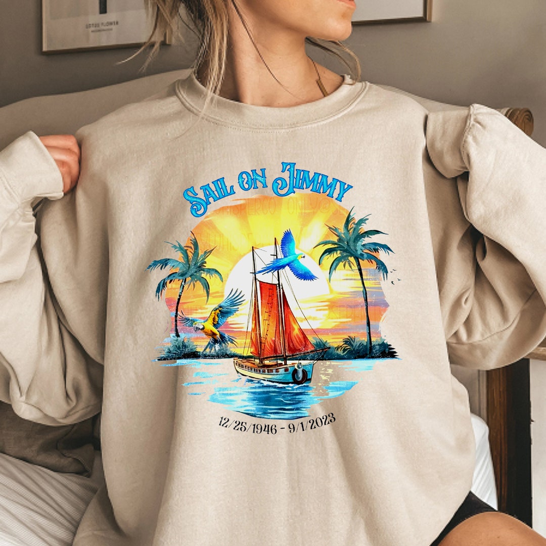 Jimmy Buffett Memorial Shirt Sail on Jimmy Buffett Fan Gift Etsy