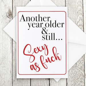 Sexy As Fuck Carte pour anniversaire Old Wife Mari Dirty B-Day Card pour Girlfriend Boyfriend Another Year Older Naughty Card for Her Him