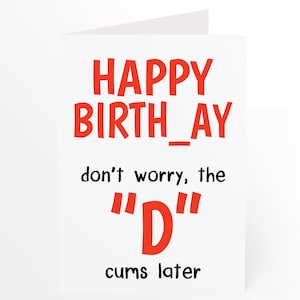 Cartão de aniversário engraçado para mulheres, não se preocupe com o D Cums Later Cartão Kinky B-Day Cards para mulheres Cartão sexy para esposa, namorada, aniversário impertinente