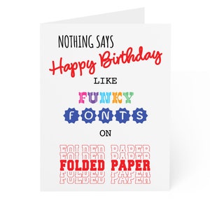 Carta di compleanno divertente, niente dice buon compleanno come caratteri funky su carta di carta piegata, regalo di umorismo sarcastico, Internet Meme Bday Card lui