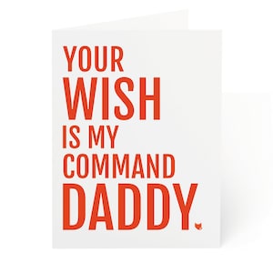 Your Wish Is My Command Daddy Dirty Card Carta di San Valentino inappropriata divertente Carta di anniversario per adulti per marito Fidanzato Carta BDSM sexy