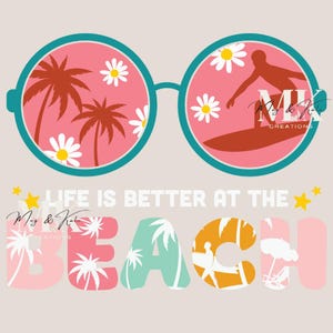 Life is Better at the Beach Dtf Transfer